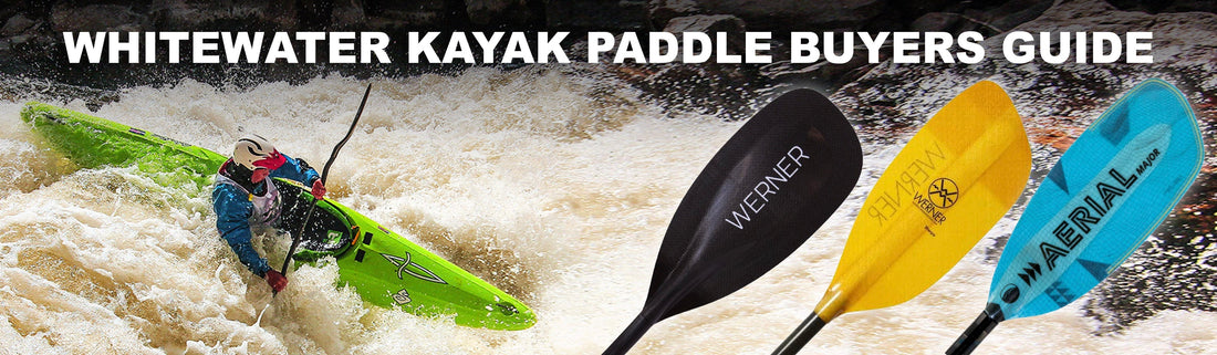 Whitewater Paddle Buyers Guide